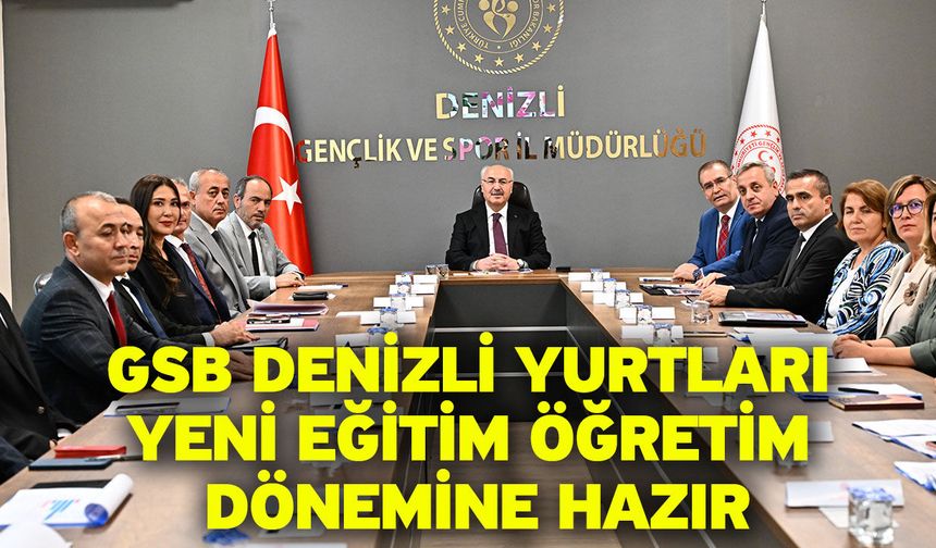 GSB Denizli Yurtları Yeni Eğitim Öğretim Dönemine Hazır