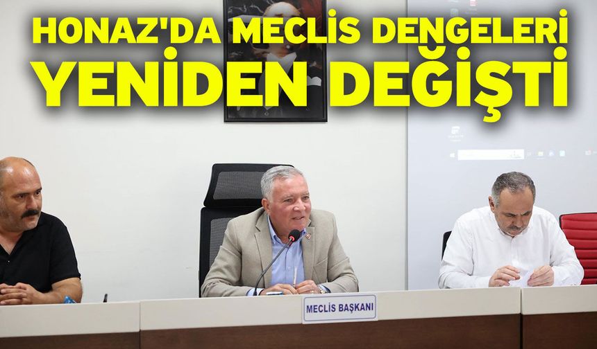 Honaz'da meclis dengeleri yeniden değişti