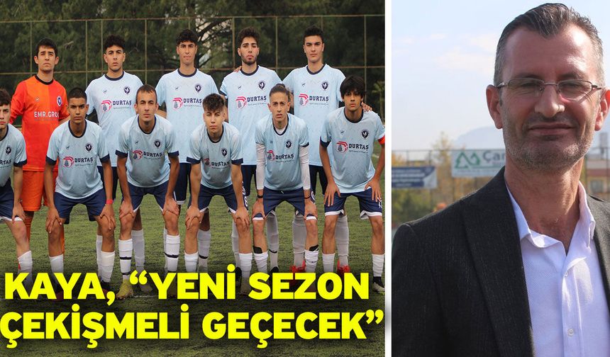 Kaya, “Yeni sezon çekişmeli geçecek”
