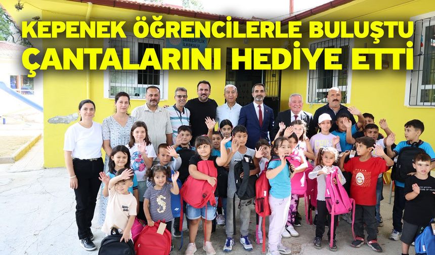 Kepenek öğrencilerle buluştu ve çantalarını hediye etti