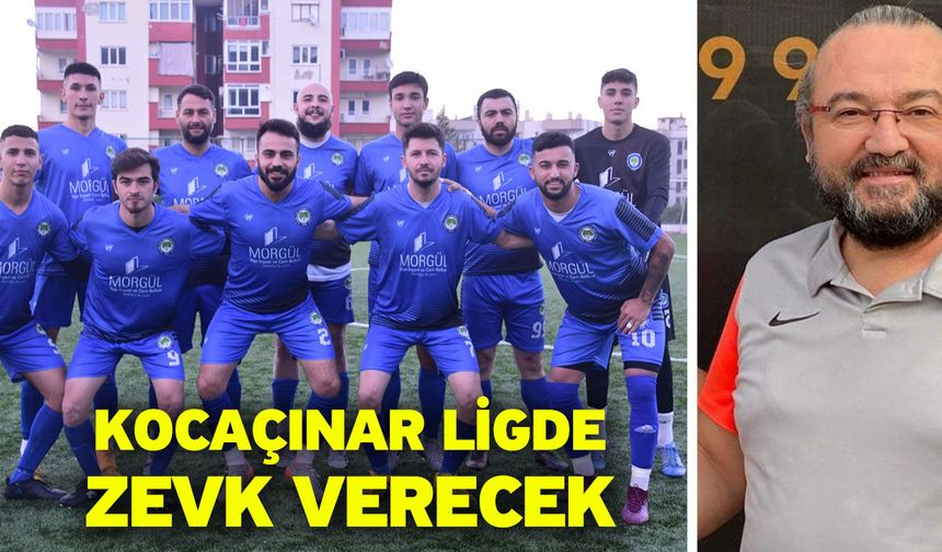Kocaçınar ligde zevk verecek