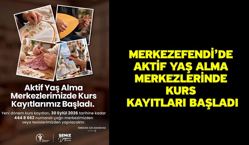 Merkezefendi’de Aktif Yaş Alma Merkezlerinde Kurs Kayıtları Başladı