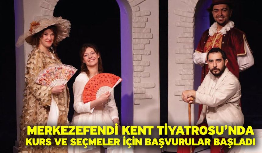 Merkezefendi Kent Tiyatrosu’nda Kurs Ve Seçmeler İçin Başvurular Başladı