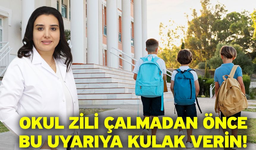 Okul zili çalmadan önce bu uyariya kulak verin!