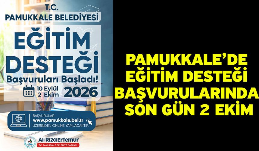 Pamukkale’de Eğitim Desteği Başvurularında Son Gün 2 Ekim
