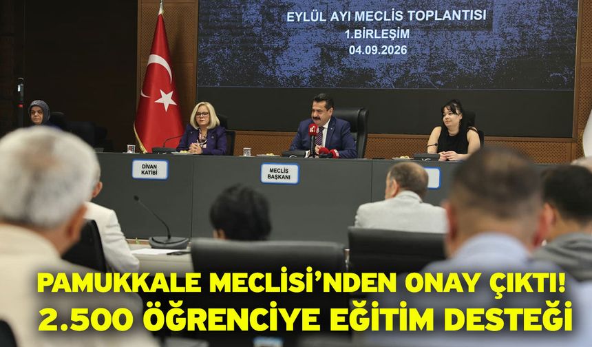 Pamukkale Meclisi’nden onay çıktı! 2.500 öğrenciye eğitim desteği