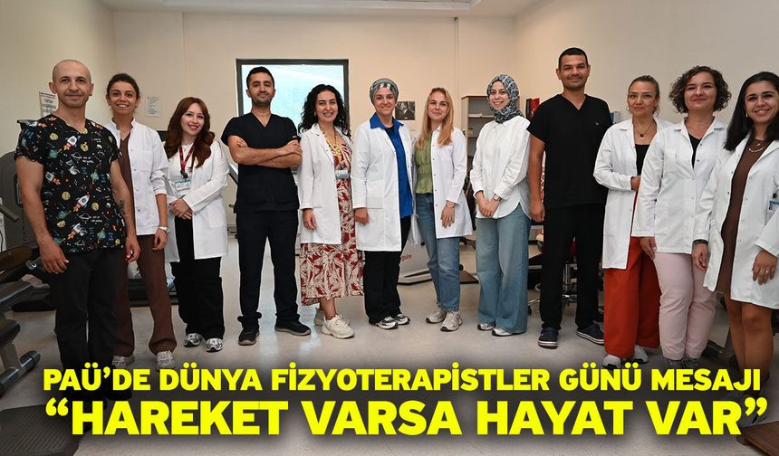 PAÜ’de Dünya Fizyoterapistler Günü mesajı “Hareket varsa hayat var”