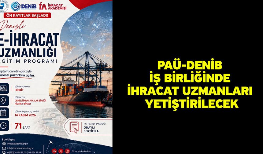 PAÜ-DENİB İş Birliğinde İhracat Uzmanları Yetiştirilecek