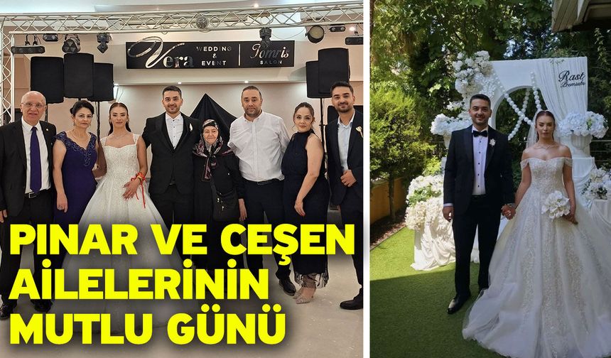 Pınar ve Ceşen ailelerinin mutlu günü