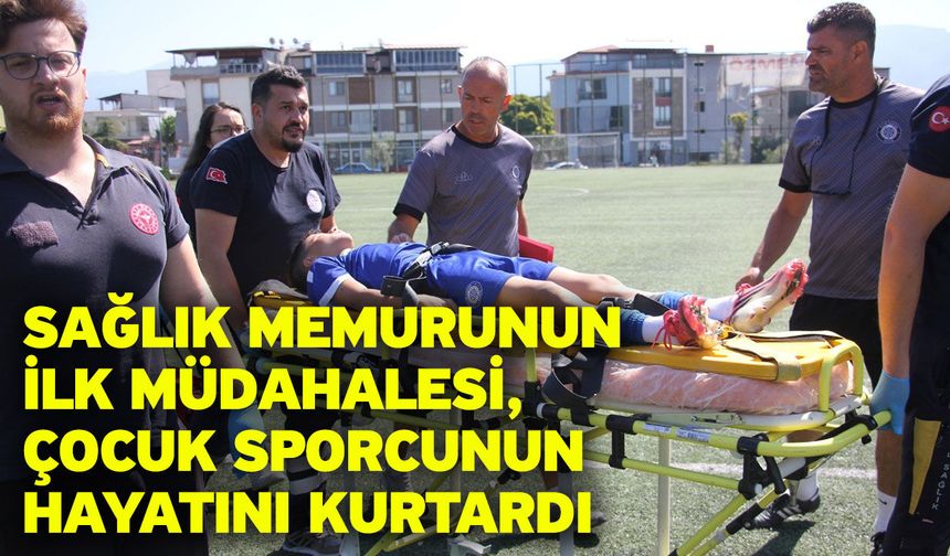 Sağlık memurunun ilk müdahalesi, çocuk sporcunun hayatını kurtardı