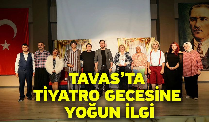 Tavas’ta tiyatro gecesine yoğun ilgi