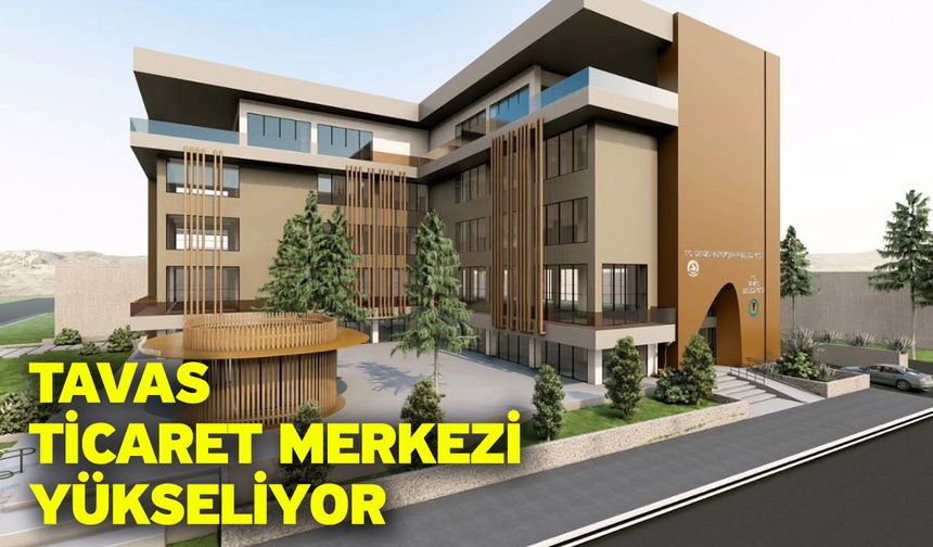 Tavas Ticaret Merkezi Yükseliyor