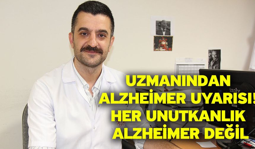 Uzmanından Alzheimer Uyarısı! Her Unutkanlık Alzheimer Değil
