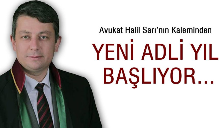 Yeni adli yıl başlıyor...