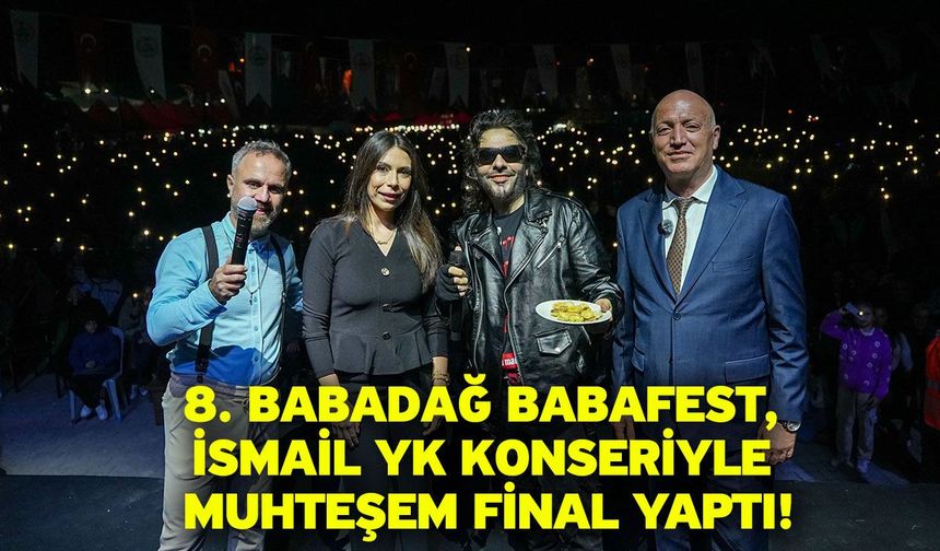 8. Babadağ BabaFest, İsmail YK Konseriyle Muhteşem Final Yaptı!