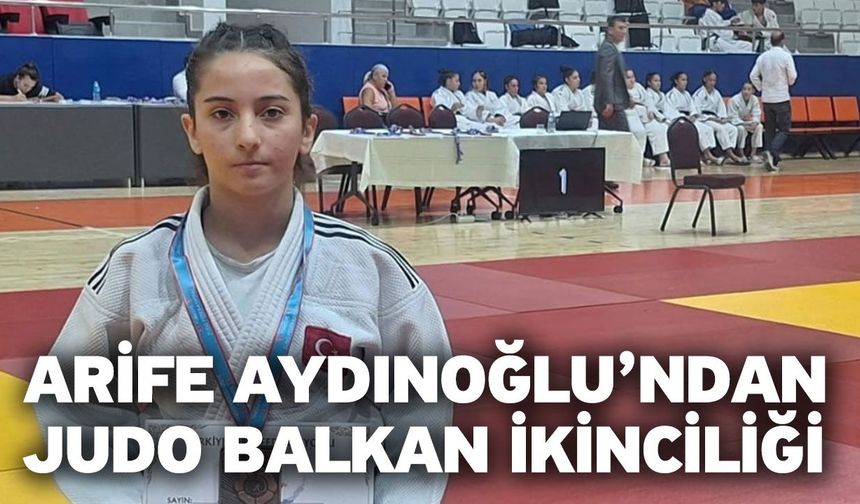 Arife Aydınoğlu’ndan judo Balkan ikinciliği