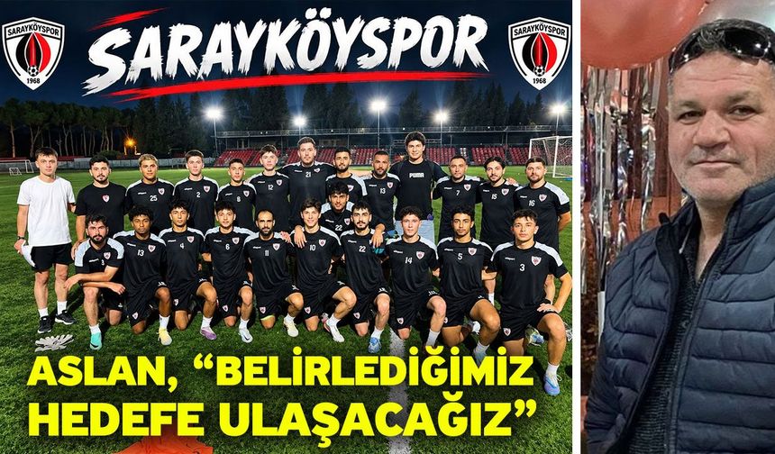 Aslan, “Belirlediğimiz hedefe Ulaşacağız”
