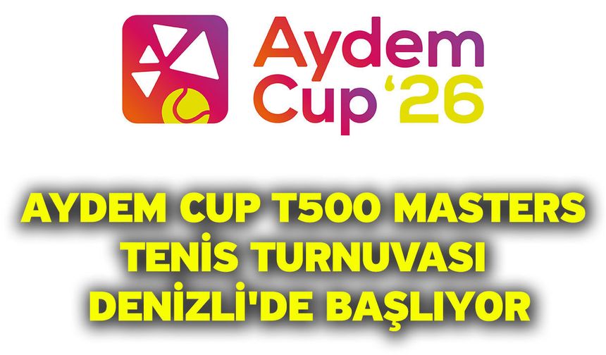 Aydem Cup T500 Masters Tenis Turnuvası Denizli'de başlıyor