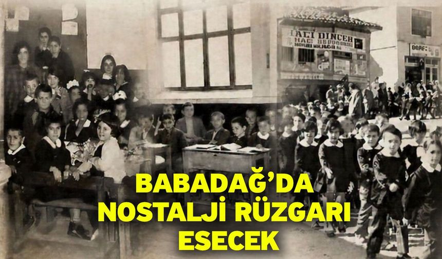 Babadağ’da nostalji rüzgarı esecek