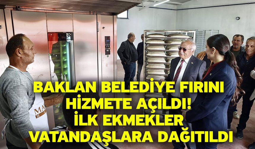 Baklan Belediye Fırını Hizmete Açıldı! İlk Ekmekler Vatandaşlara Dağıtıldı