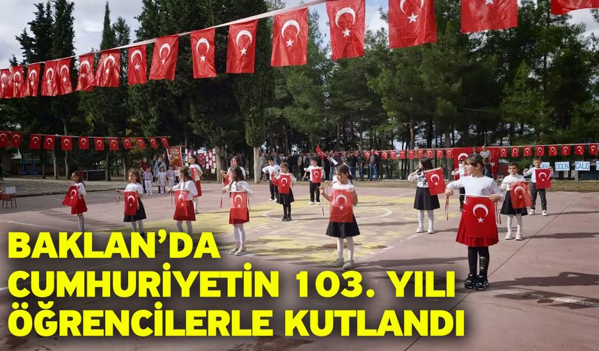 Baklan’da Cumhuriyetin 103. Yılı Öğrencilerle Kutlandı