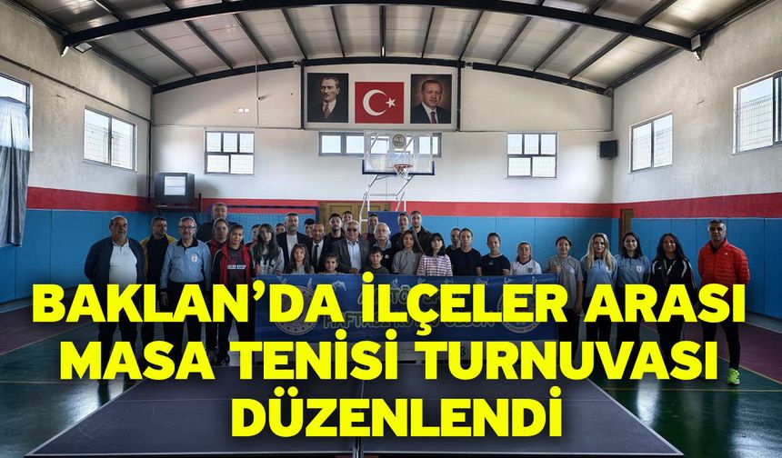 Baklan’da İlçeler Arası Masa Tenisi Turnuvası Düzenlendi