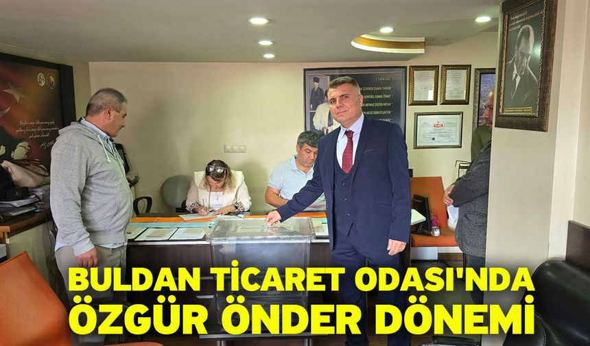 Buldan Ticaret Odası'nda Özgür Önder dönemi