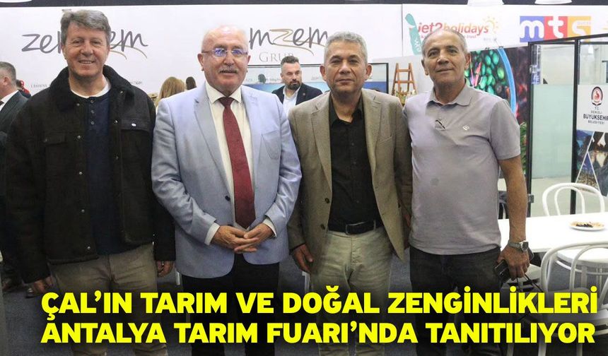 Çal’ın tarım ve doğal zenginlikleri Antalya Tarım Fuarı’nda tanıtılıyor