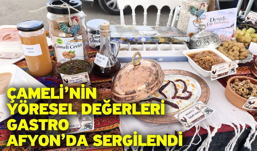 Çameli’nin yöresel değerleri Gastro Afyon’da sergilendi