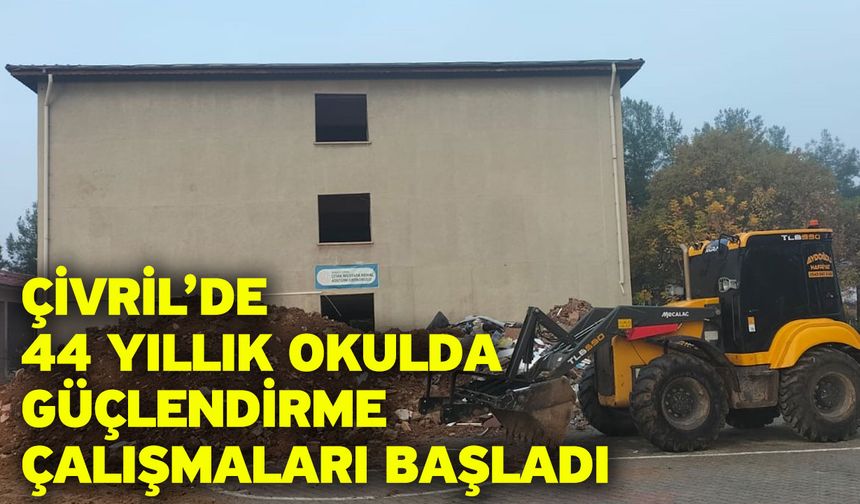 Çivril’de 44 yıllık okulda güçlendirme çalışmaları başladı