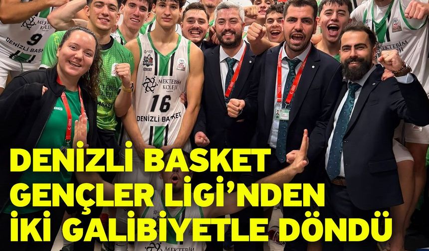 Denizli Basket Gençler Ligi’nden iki galibiyetle döndü