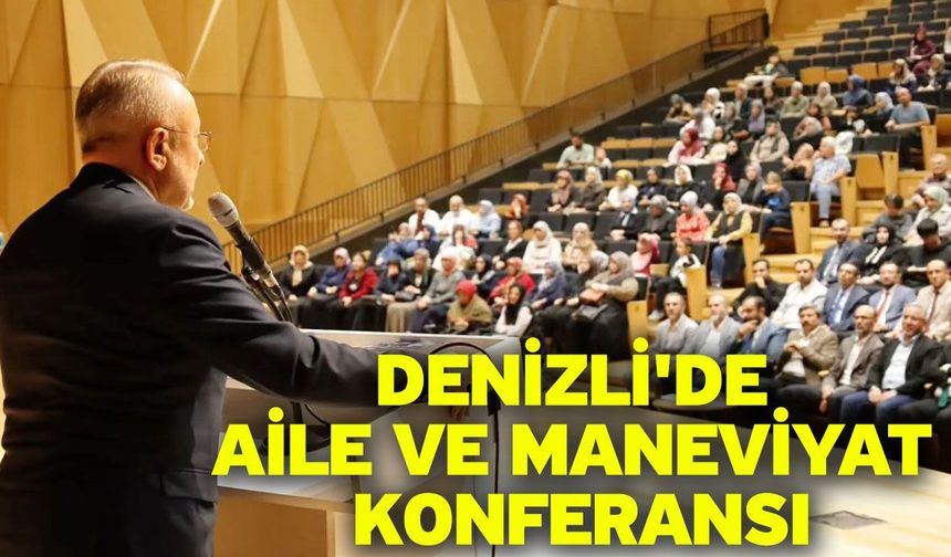Denizli'de aile ve maneviyat konferansı
