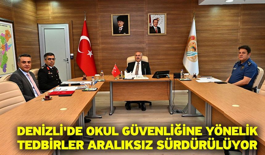 Denizli'de okul güvenliğine yönelik tedbirler aralıksız sürdürülüyor