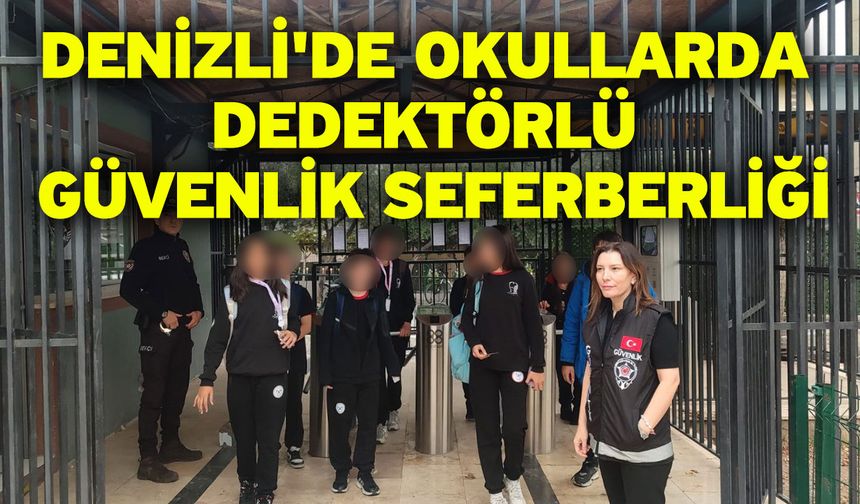 Denizli'de okullarda dedektörlü güvenlik seferberliği