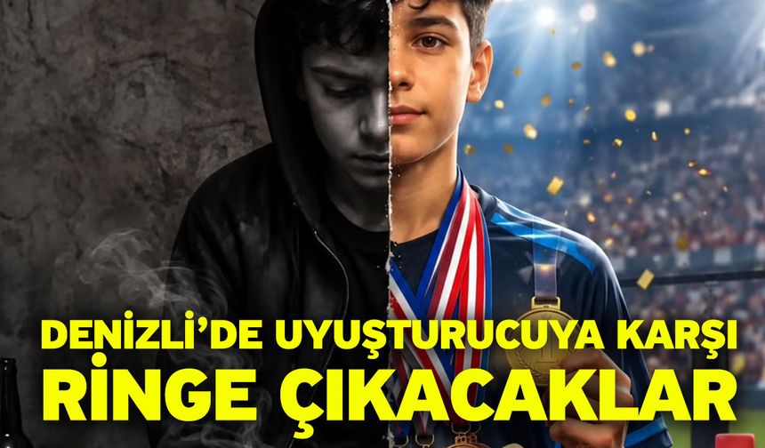 Denizli’de Uyuşturucuya Karşı Ringe Çıkacaklar