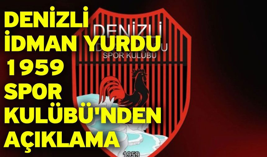 Denizli İdman Yurdu 1959 Spor Kulübü'nden açıklama