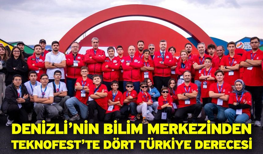 Denizli’nin bilim merkezinden TEKNOFEST’te dört Türkiye derecesi