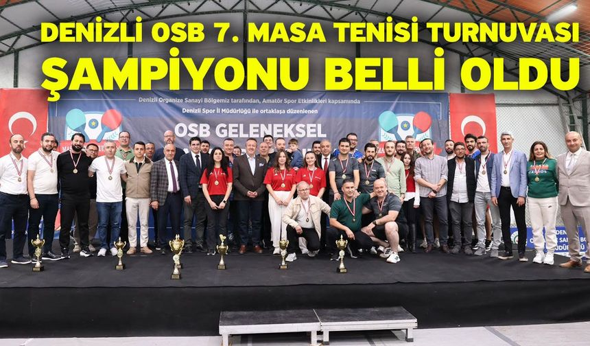 Denizli OSB 7. Masa tenisi turnuvası şampiyonu belli oldu
