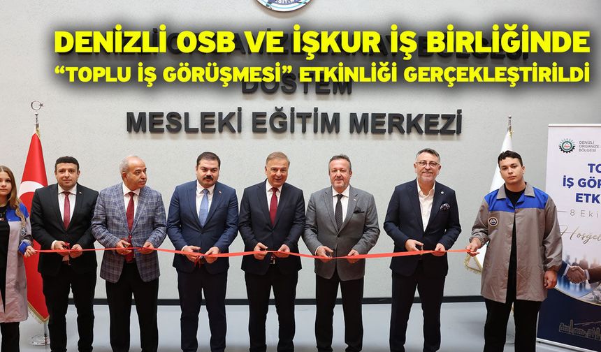 Denizli OSB Ve İşkur İş Birliğinde “Toplu İş Görüşmesi” Etkinliği Gerçekleştirildi