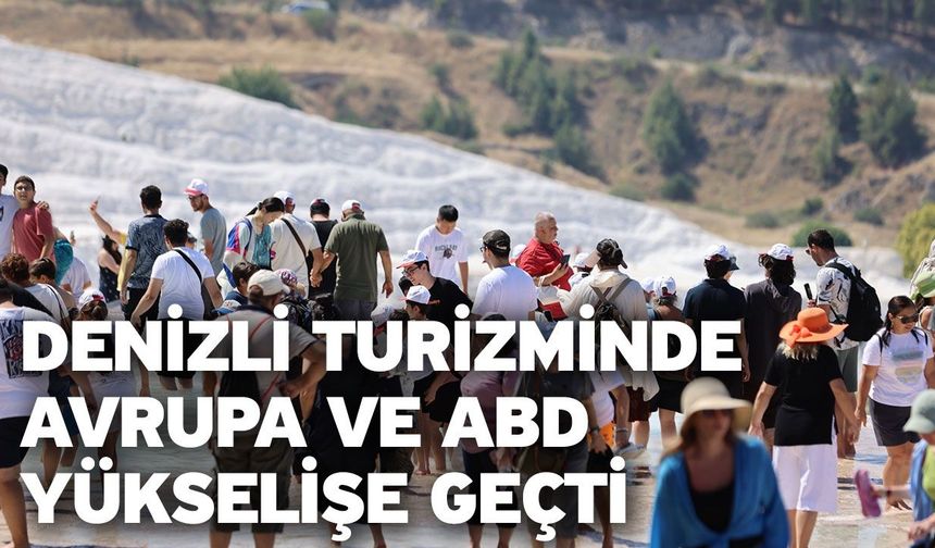 Denizli turizminde Avrupa ve ABD yükselişe geçti