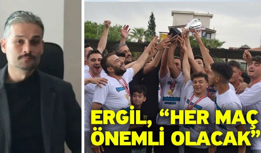 Ergil, “Her maç önemli olacak”