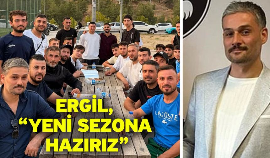 Ergil, “Yeni sezona hazırız”