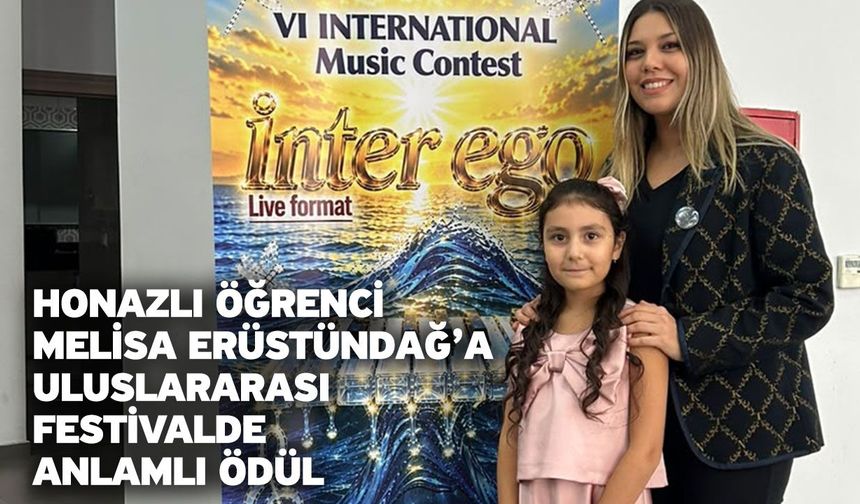Honazlı Öğrenci Melisa Erüstündağ’a Uluslararası Festivalde Anlamlı Ödül