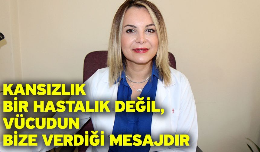 Kansızlık bir hastalık değil, vücudun bize verdiği mesajdır