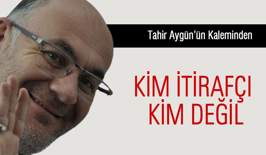 Kim itirafçı kim değil