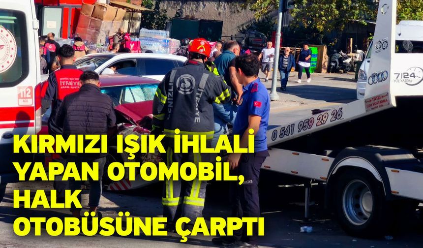 Kırmızı ışık ihlali yapan otomobil, halk otobüsüne çarptı