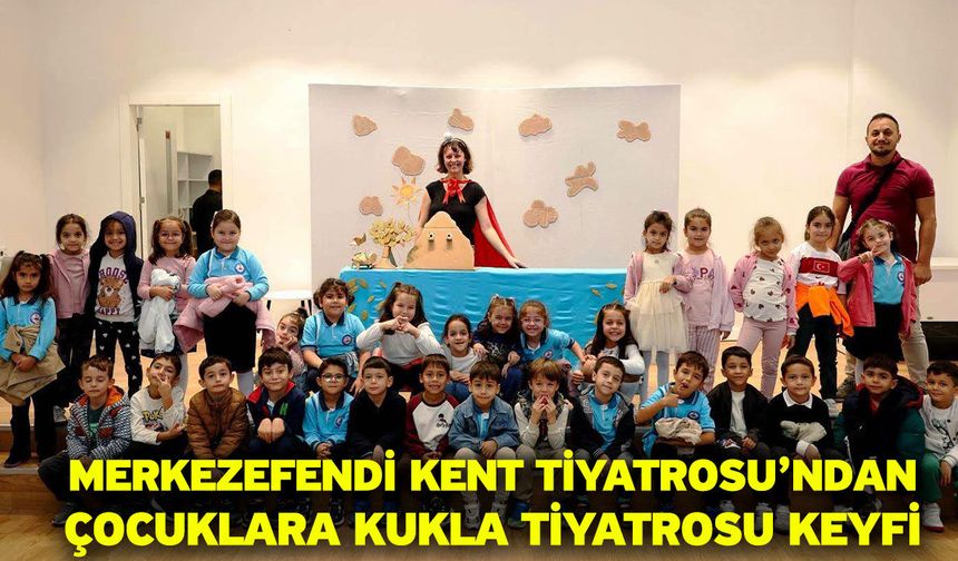 Merkezefendi Kent Tiyatrosu’ndan Çocuklara Kukla Tiyatrosu Keyfi