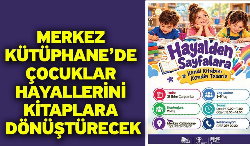 Merkez Kütüphane’de Çocuklar Hayallerini Kitaplara Dönüştürecek