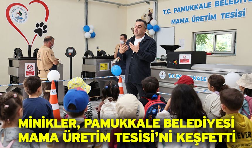 Minikler, Pamukkale Belediyesi Mama Üretim Tesisi’ni Keşfetti