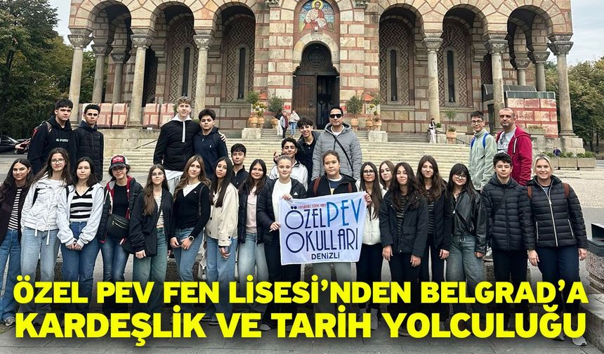 Özel PEV Fen Lisesi’nden Belgrad’a Kardeşlik Ve Tarih Yolculuğu